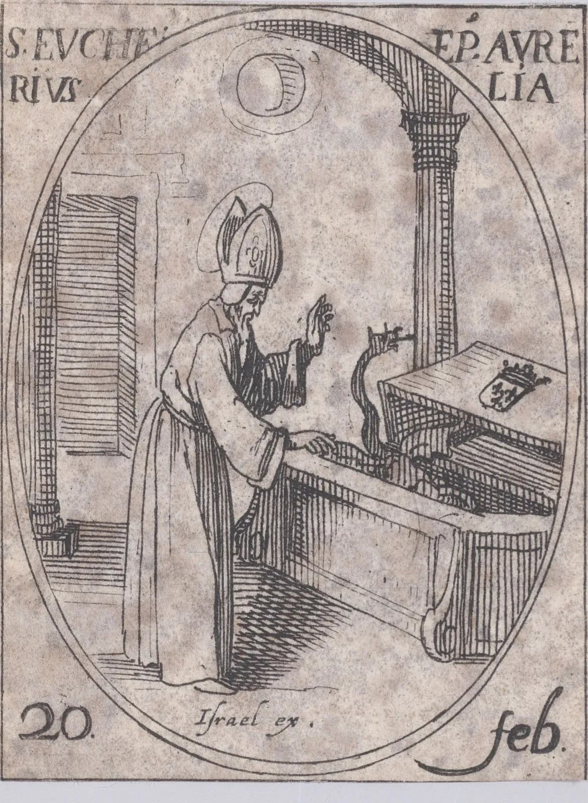 Small seventeenth-century etching in an oval frame of a bearded, haloed bishop in a miter standing at a long draped table under an arch, one hand on the table and the other raised, beside a chest marked with a crowned coat of arms from which a dark, twisting shape rises, inscribed S. Eucherius Ep. Aurelia and 20 feb.
