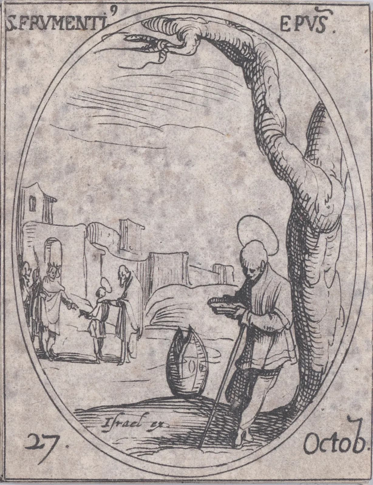 Small seventeenth-century etching in an oval frame of an elderly bishop with a halo, leaning on a staff beside a large tree, with a bishop's mitre on the ground before him; in the background a crowned king takes the hand of a haloed boy before a walled town; inscribed S. Frumentius Epus and 27 Octob