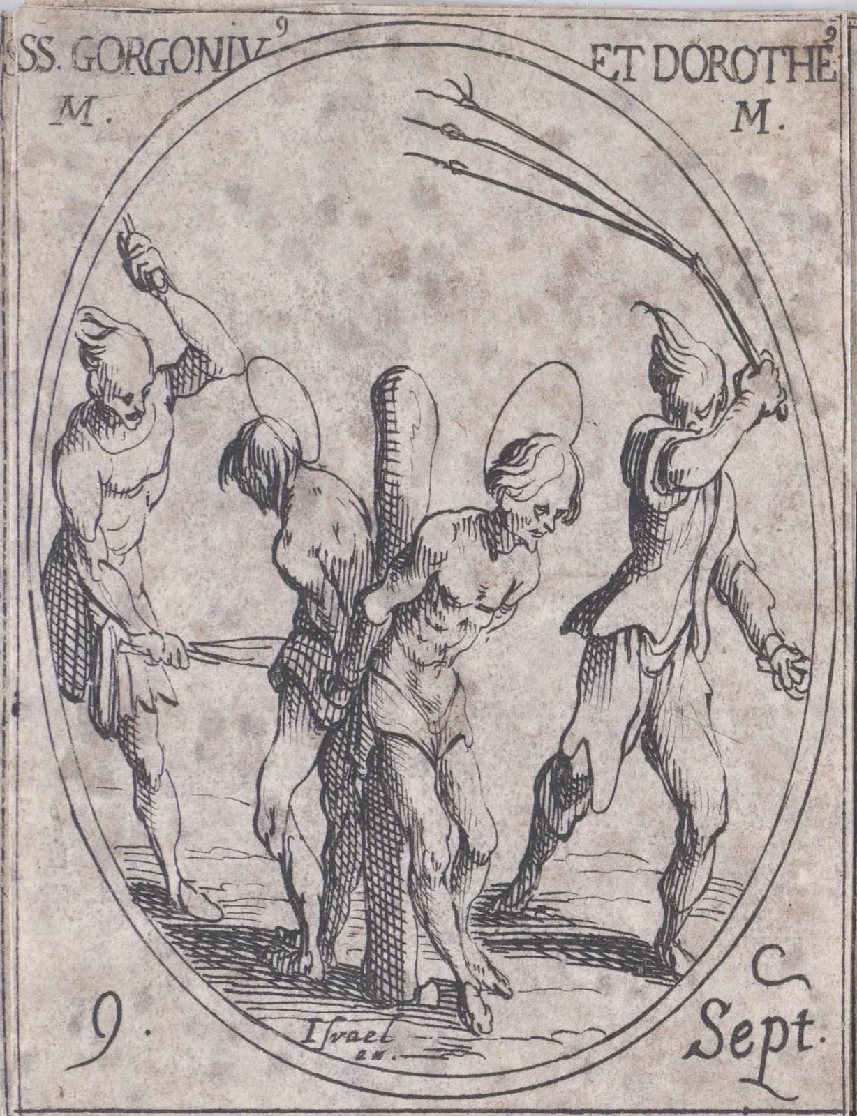 Small seventeenth-century etching in an oval frame of two haloed men tied back to back to a wooden post, stripped to the waist, while an executioner on each side flogs them, one with a raised scourge and one with a rod, inscribed SS. Gorgonius et Dorothe. M. and 9 Sept.