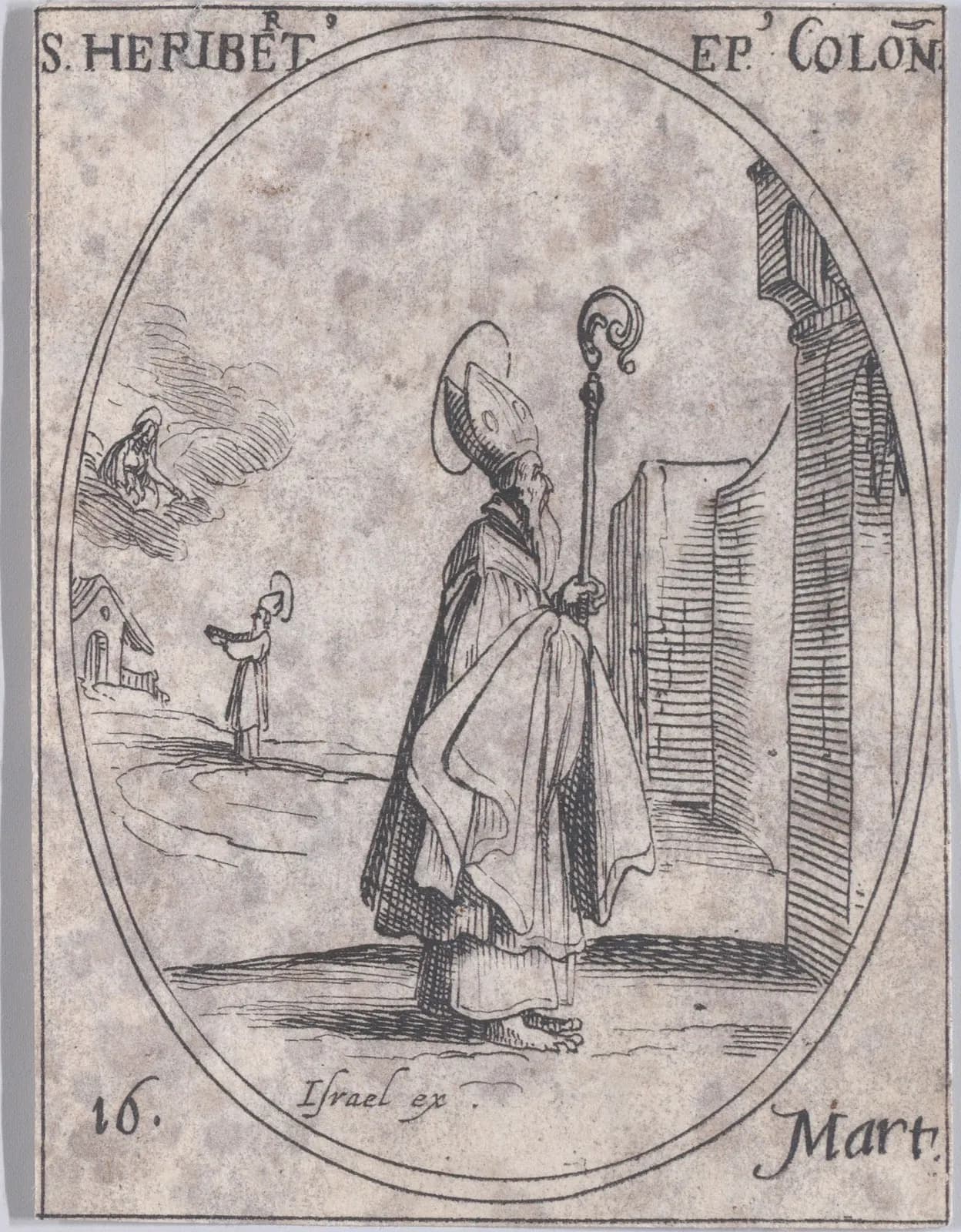 Small seventeenth-century etching in an oval frame of a haloed bishop in miter and cope, holding a crozier and standing barefoot before a tall city wall, with a small haloed figure and a chapel in the distance, inscribed S. Heribertus Ep. Colon. and 16 Mart.