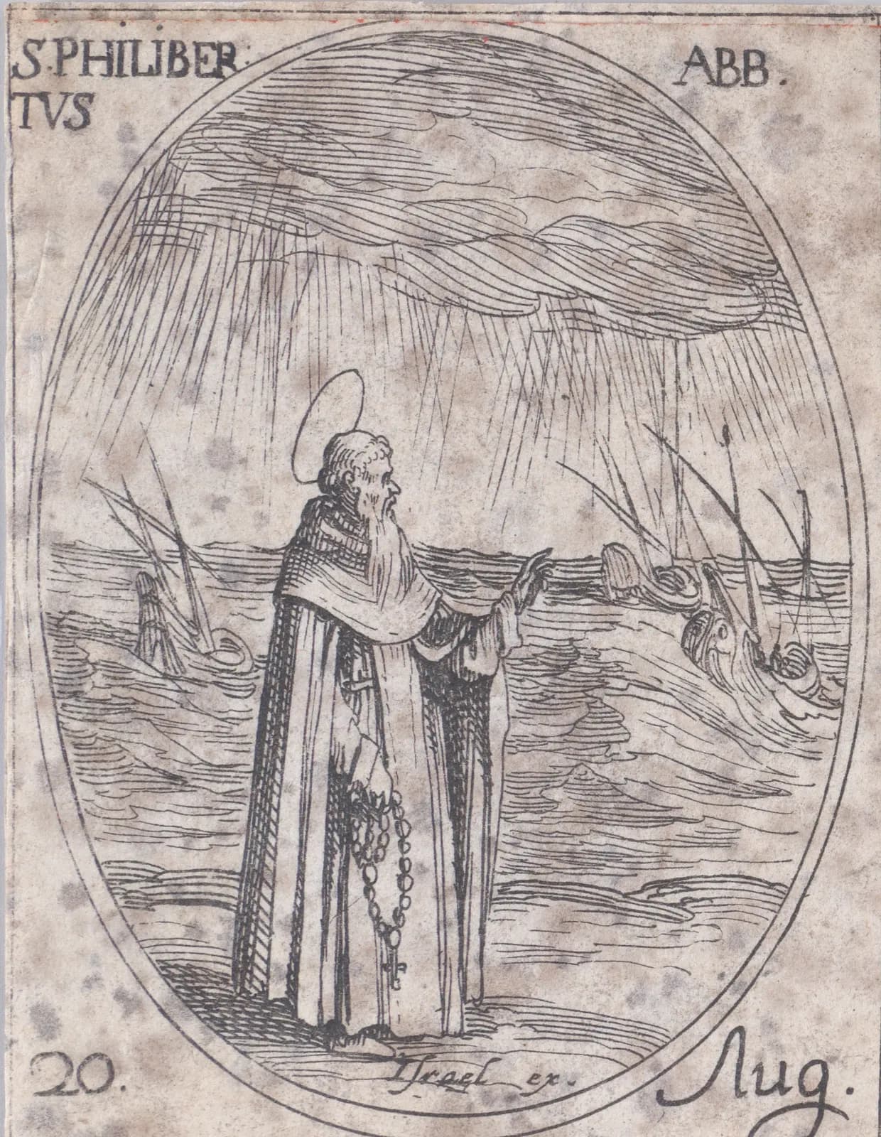 Small seventeenth-century etching in an oval frame of a bearded monk with a halo, a rosary hanging from his belt, standing on a shore with his right hand raised toward ships tossed on a stormy sea under driving rain, inscribed S. Philibertus Abb. and 20 Aug