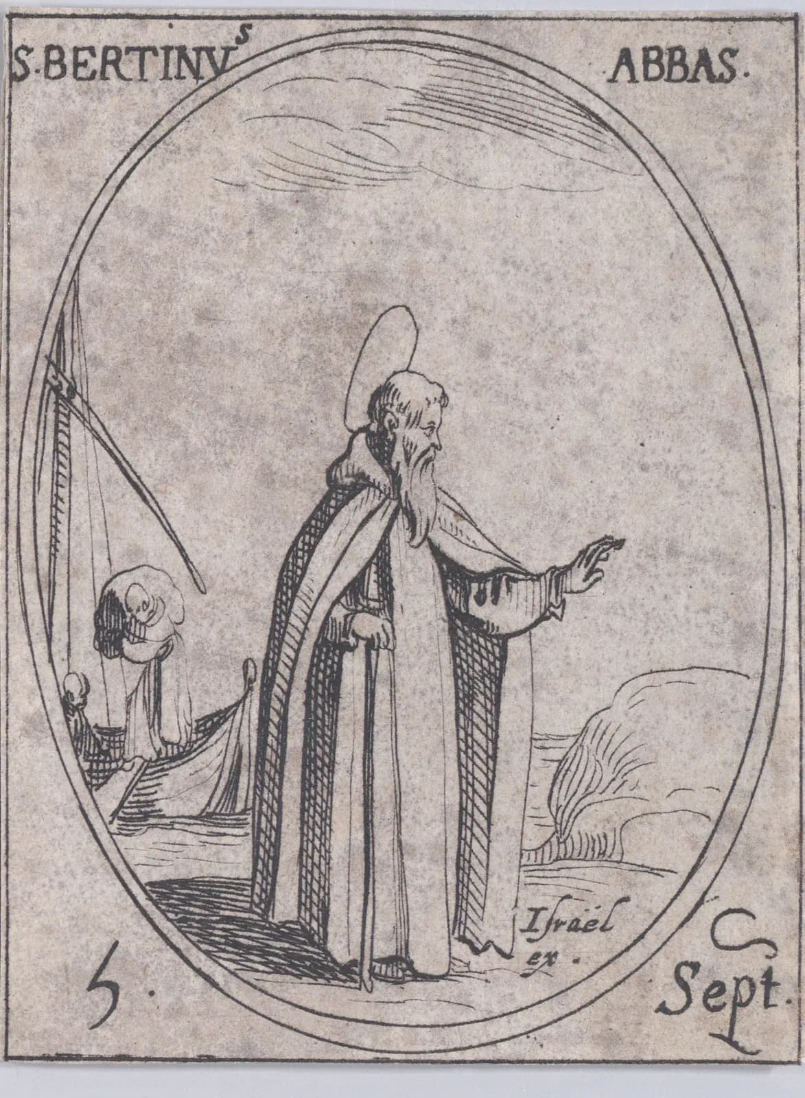 Small seventeenth-century etching in an oval frame of an elderly bearded monk with a halo, in a hooded cloak, leaning on a staff and raising his right hand, standing on a shore with a sailing boat and two figures behind him, inscribed S. Bertinus Abbas and 5 Sept