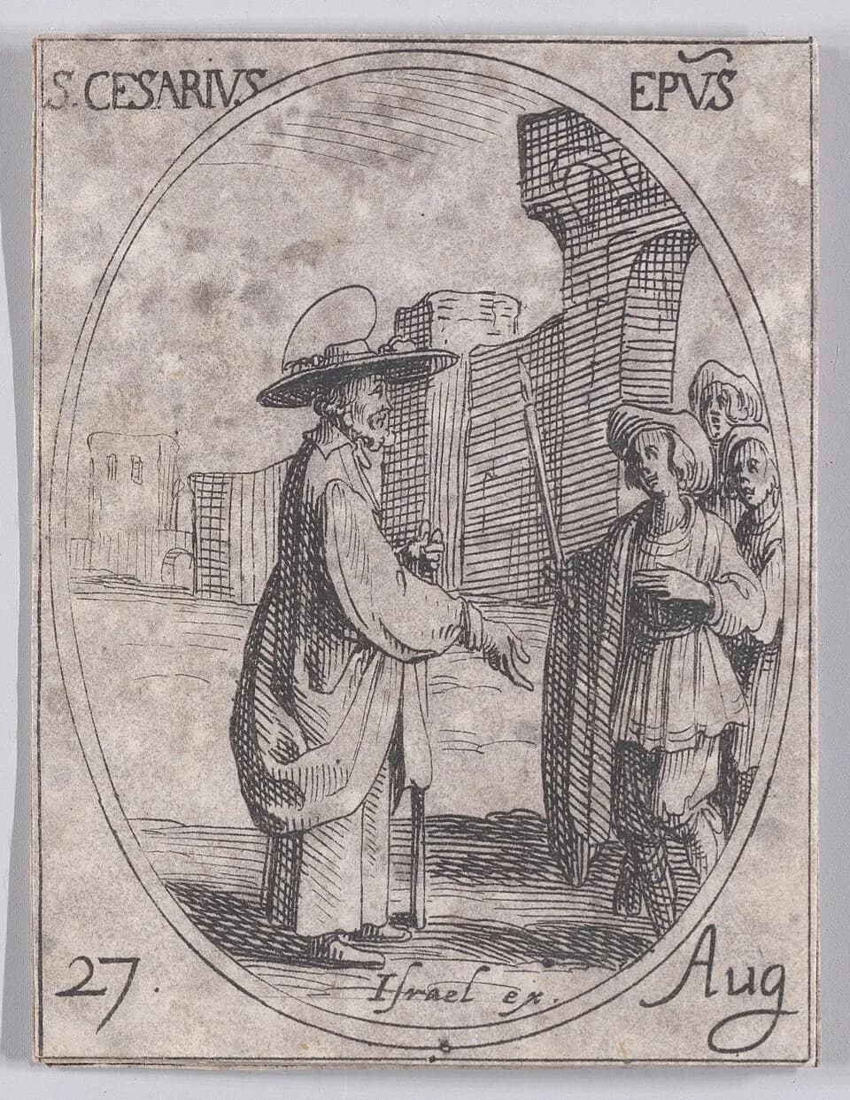 Small seventeenth-century etching in an oval frame of a haloed man in a wide-brimmed hat and long robe holding out his hand to three men beside a ruined wall, lettered S. Cesarius Epus at the top and 27 Aug at the bottom