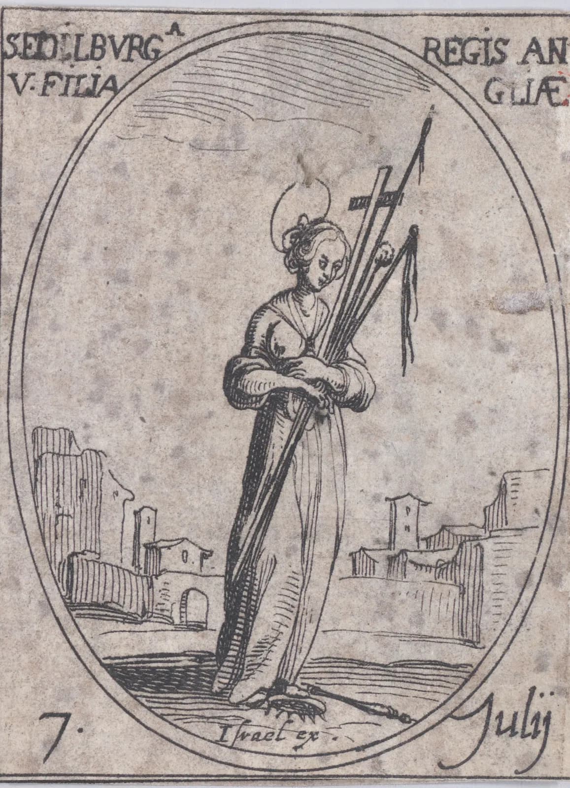 Small seventeenth-century etching in an oval frame of a young woman with a halo holding the instruments of the Passion, a cross, a lance and a reed with a sponge, with a scourge hanging from them and a crown of thorns at her feet, standing before a ruined town, inscribed S. Edilburga V. Filia Regis Angliae and 7 Julii