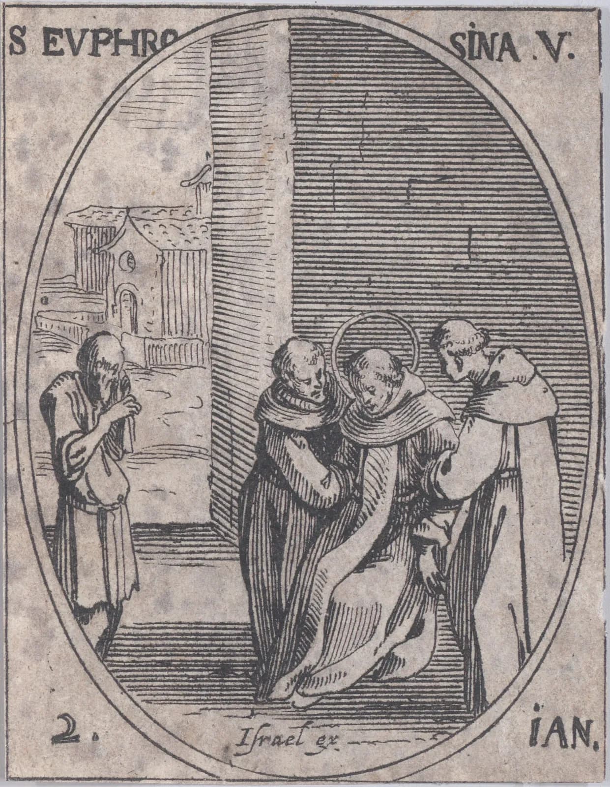 Small seventeenth-century etching in an oval frame of three monks in cowls before a stone wall, two of them holding up a haloed monk who sinks between them, while an old man in a short, ragged tunic stands apart at left wiping his eyes, with buildings behind him, inscribed S. Euphrosina V. and 2 Ian.