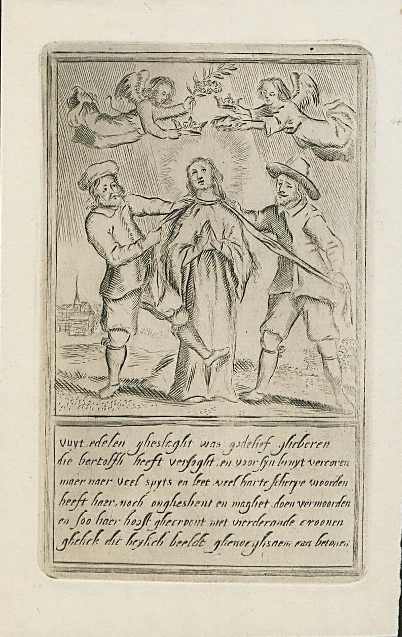 Old engraving of a young woman with a halo and long hair, hands joined in prayer, being strangled with a long cloth by two men in broad-brimmed hats and breeches, while two angels above hold out crowns and a palm; a church spire stands in the background and a handwritten Dutch verse fills the panel below