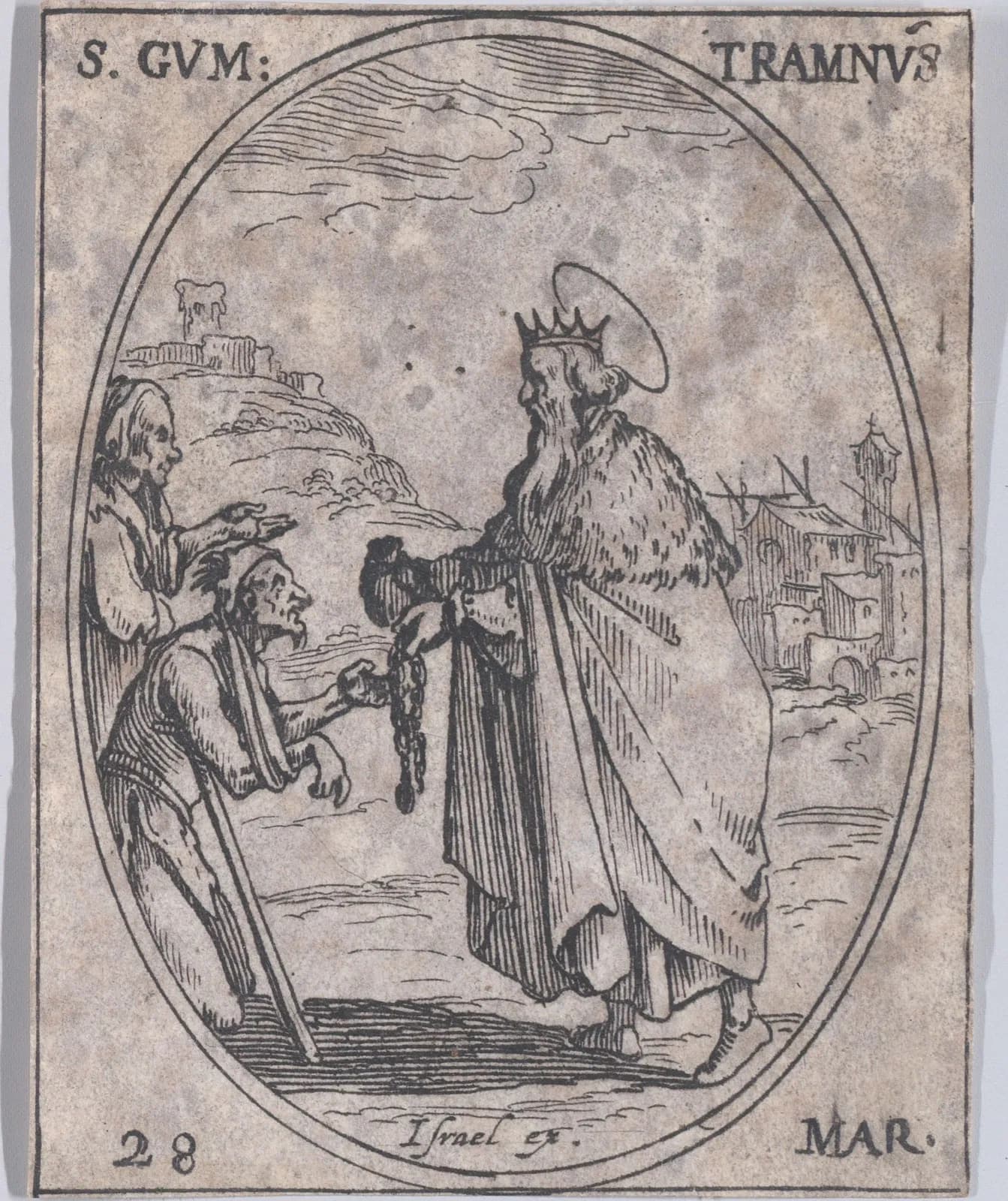 Small seventeenth-century etching in an oval frame of a crowned and haloed king with a long beard and a fur-lined cloak, handing something to a lame man leaning on a crutch, with a second man behind him and a town and a hilltop fort in the background, inscribed S. Guntramnus and 28 Mar.