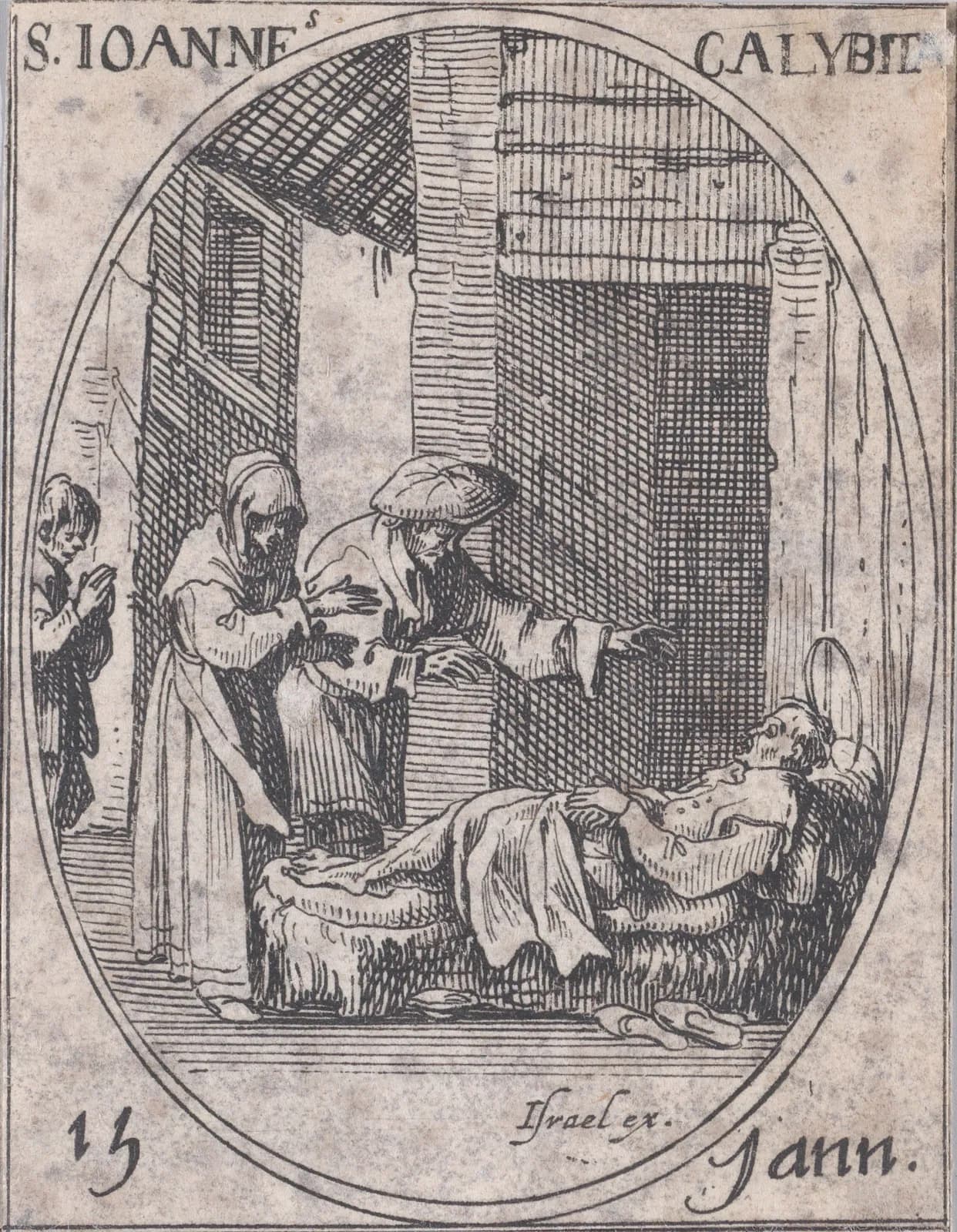 Small seventeenth-century etching in an oval frame of a haloed young man lying on a low straw pallet in a timbered shelter while an older woman in a hood and a man in a cap bend toward him with outstretched hands and a boy prays in the doorway behind them, inscribed S. Ioannes Calybit. and 15 Jann.