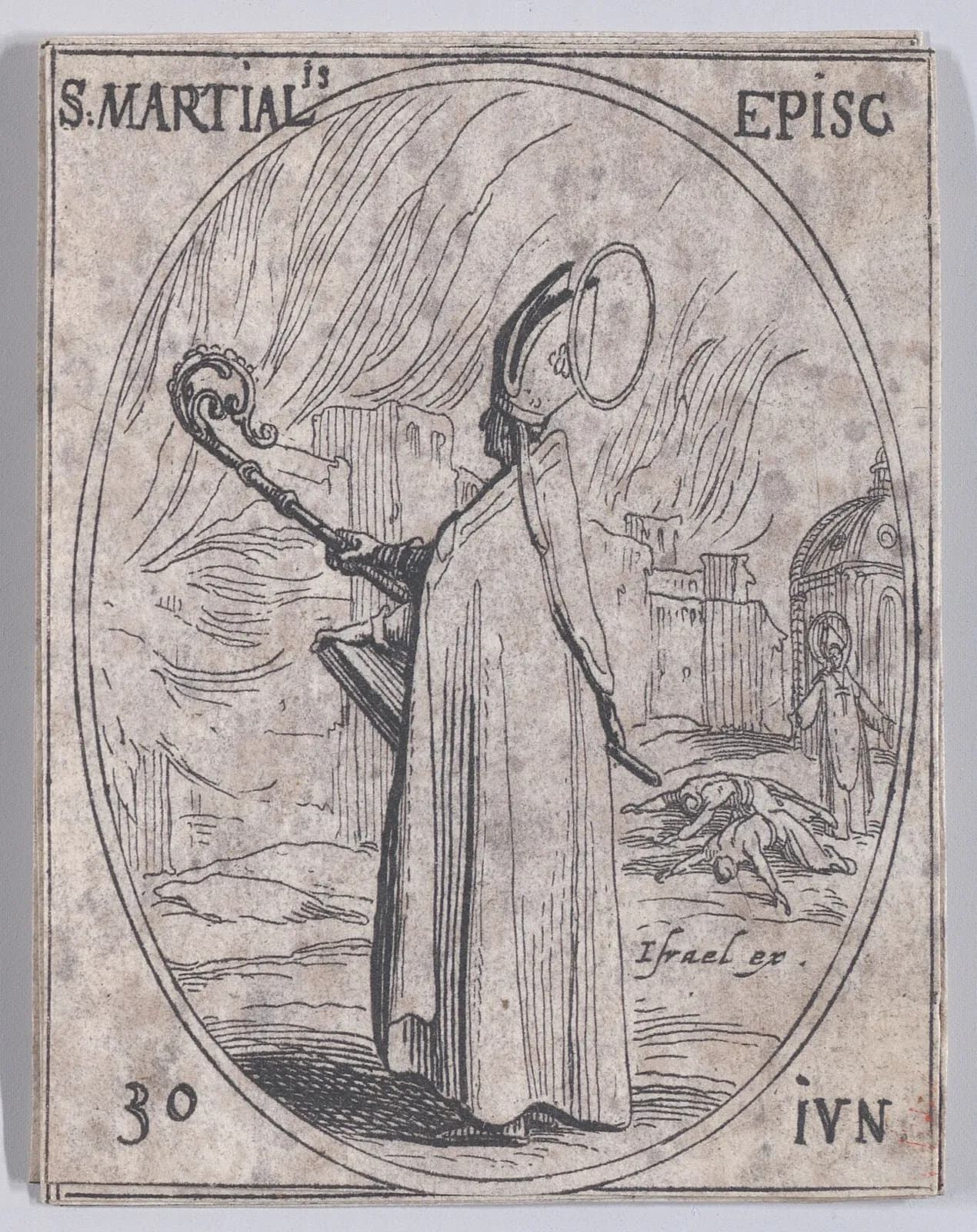 Small seventeenth-century etching in an oval frame of a haloed bishop in a miter, holding a crozier and a book, standing before a burning town with two bodies on the ground and another haloed figure by a domed church behind him, lettered S. Martialis Episc. at the top and 30 Iun at the bottom
