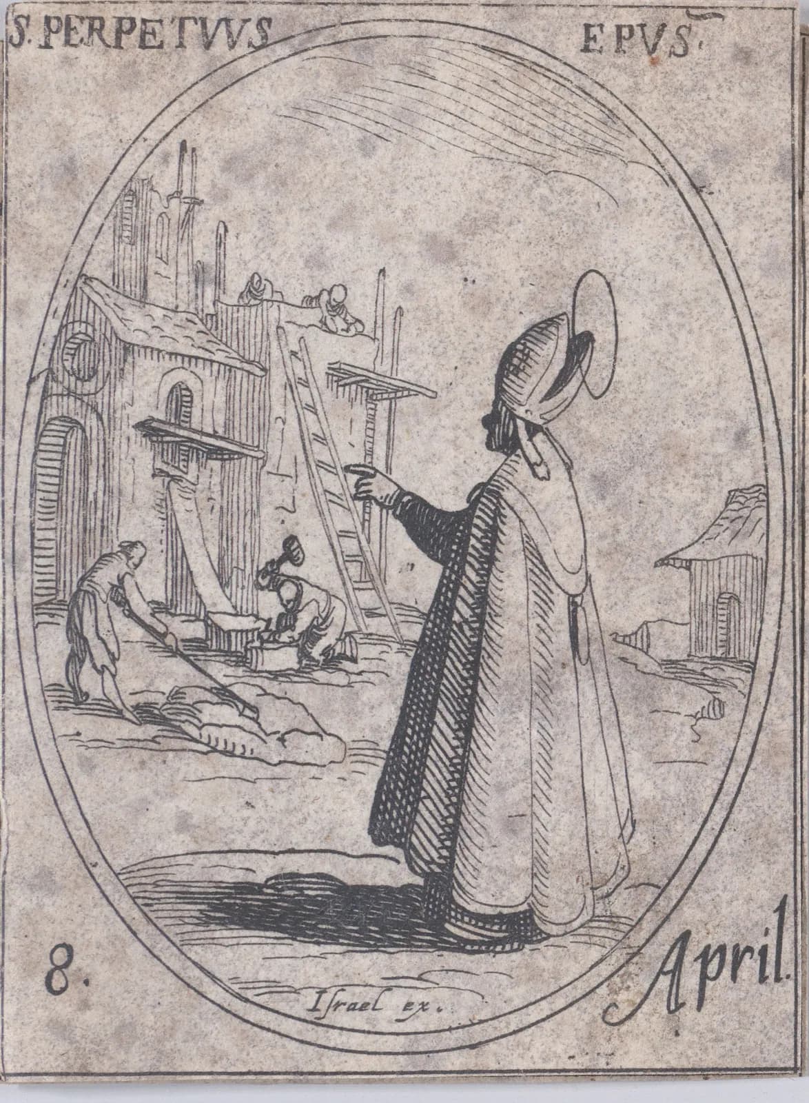 Pequeño aguafuerte del siglo XVII en un marco oval: un obispo con aureola, mitra y capa, visto de espaldas, señala una iglesia en construcción, con una escalera, andamios y obreros labrando piedra, con la inscripción S. Perpetuus Epus y 8 April