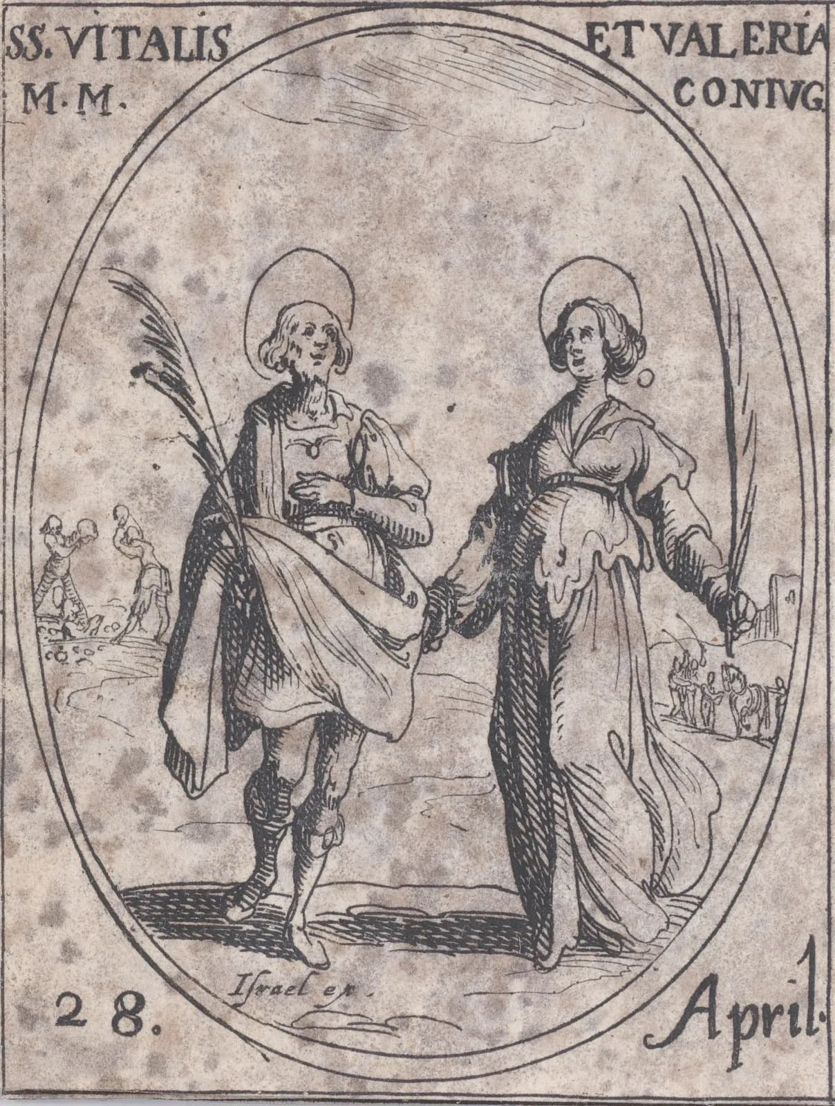 Pequeño aguafuerte del siglo XVII en un marco oval: un hombre y una mujer con aureola caminan de la mano, cada uno con una palma de mártir; al fondo, a la izquierda, pequeñas figuras trabajan junto a una fosa con piedras, y a la derecha un grupo de figuras con caballos. Con la inscripción SS. Vitalis et Valeria M.M. Coniug. y 28 April.